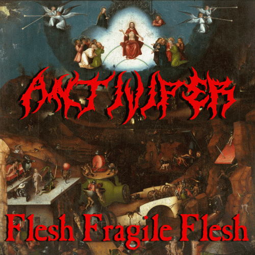 Antiviper : Flesh Fragile Flesh